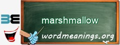 WordMeaning blackboard for marshmallow